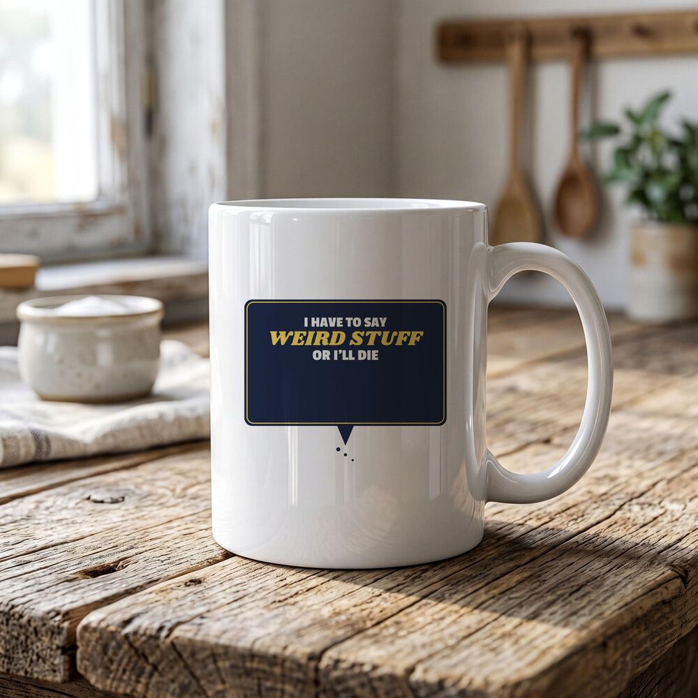 I Have to Say Weird Stuff Mug, Funny Coffee Cup, Ceramic Tea Cup,Coffee Mug Gift - Picture 2 of 2